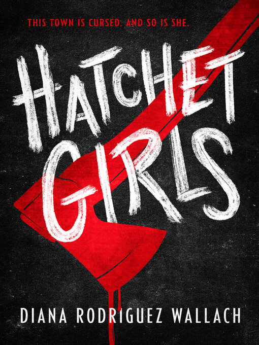 Title details for Hatchet Girls by Diana Rodriguez Wallach - Available